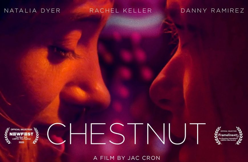 Chestnut, starring Natalia Dyer, Rachel Keller, and Danny Ramirez