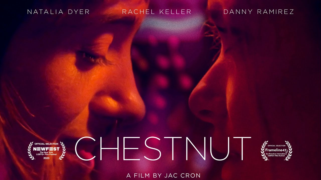 Chestnut, starring Natalia Dyer, Rachel Keller, and Danny Ramirez